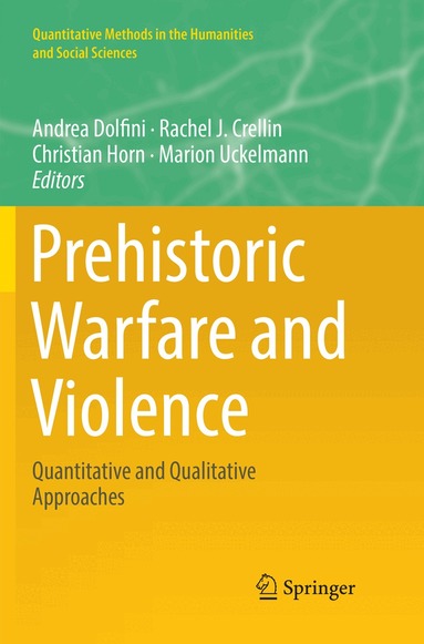 Andrea Dolfini, Rachel J. Crellin, Christian Horn, Marion Uckelmann - Prehistoric Warfare and Violence, Häftad