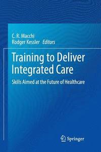 bokomslag Training to Deliver Integrated Care