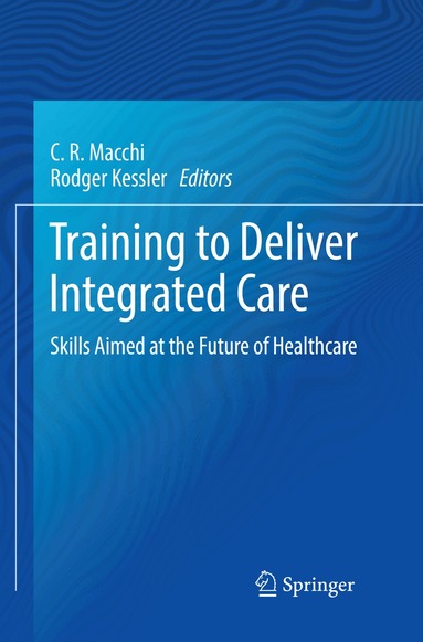 C.R. Macchi, Rodger Kessler - Training to Deliver Integrated Care, Häftad