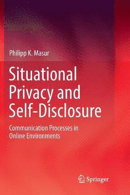 Situational Privacy and Self-Disclosure 1