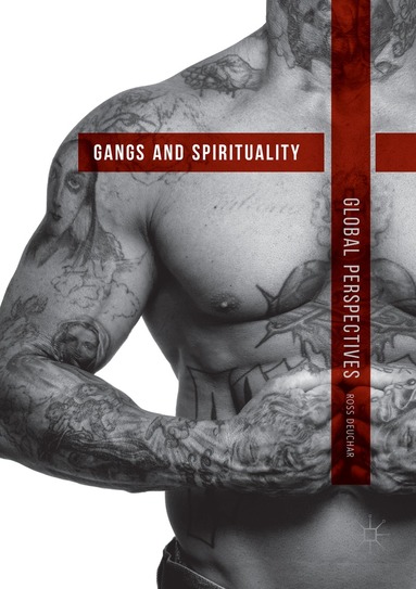 Ross Deuchar - Gangs and Spirituality, Häftad