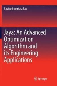 bokomslag Jaya: An Advanced Optimization Algorithm and its Engineering Applications
