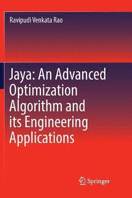 bokomslag Jaya: An Advanced Optimization Algorithm and its Engineering Applications