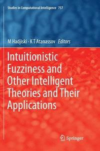 bokomslag Intuitionistic Fuzziness and Other Intelligent Theories and Their Applications