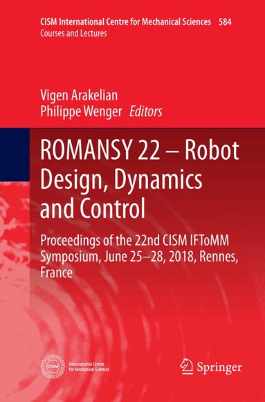 Vigen Arakelian, Philippe Wenger - ROMANSY 22 – Robot Design, Dynamics and Control, Häftad