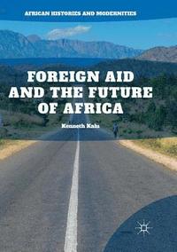 bokomslag Foreign Aid and the Future of Africa