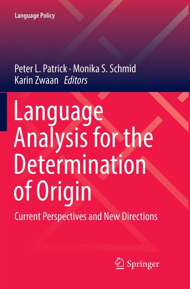 Peter L. Patrick, Monika S. Schmid, Karin Zwaan - Language Analysis for the Determination of Origin, Häftad