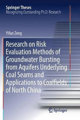 Research on Risk Evaluation Methods of Groundwater Bursting from Aquifers Underlying Coal Seams and Applications to Coalfields of North China 1