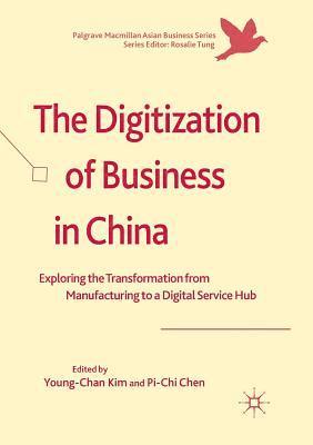Young-Chan Kim, Pi-Chi Chen - Digitization of Business in China, Häftad