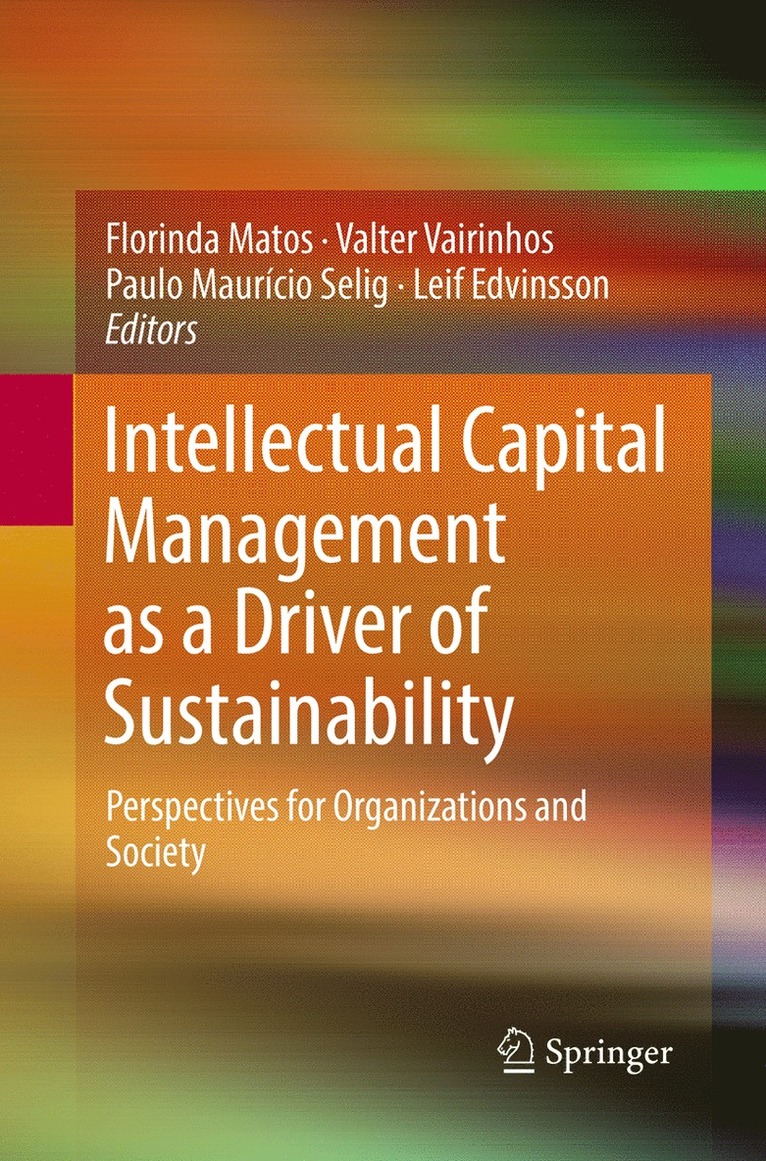 Florinda Matos, Valter Vairinhos, Paulo Maurício Selig, Leif Edvinsson, Paulo Mauricio Selig - Intellectual Capital Management as a Driver of Sustainability, Häftad