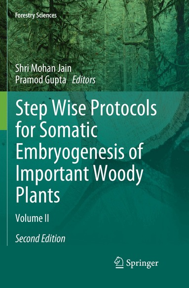 Shri Mohan Jain, Pramod Gupta - Step Wise Protocols for Somatic Embryogenesis of Important Woody Plants, Häftad