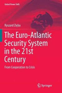bokomslag The Euro-Atlantic Security System in the 21st Century