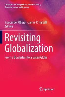 Roopinder Oberoi, Jamie P. Halsall - Revisiting Globalization, Häftad