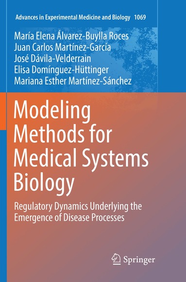 María Elena Álvarez-Buylla Roces, Juan Carlos Martínez-García, José Dávila-Velderrain, Elisa Domínguez-Hüttinger, Mariana Esther Martínez-Sánchez - Modeling Methods for Medical Systems Biology, Häftad