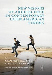 bokomslag New Visions of Adolescence in Contemporary Latin American Cinema