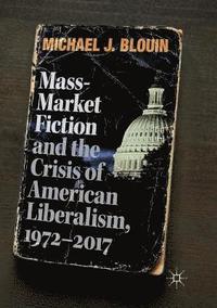 bokomslag Mass-Market Fiction and the Crisis of American Liberalism, 19722017