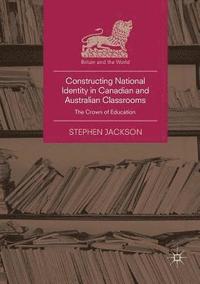 bokomslag Constructing National Identity in Canadian and Australian Classrooms