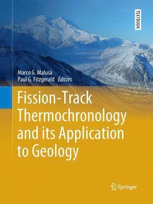 Marco G. Malusà, Paul G. Fitzgerald, Marco G. Malusa - Fission-Track Thermochronology and its Application to Geology, Häftad
