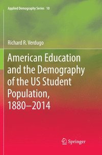 bokomslag American Education and the Demography of the US Student Population, 1880  2014