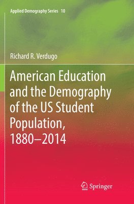 American Education and the Demography of the US Student Population, 1880  2014 1