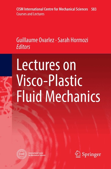 Guillaume Ovarlez, Sarah Hormozi - Lectures on Visco-Plastic Fluid Mechanics, Häftad