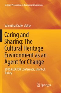 bokomslag Caring and Sharing: The Cultural Heritage Environment as an Agent for Change