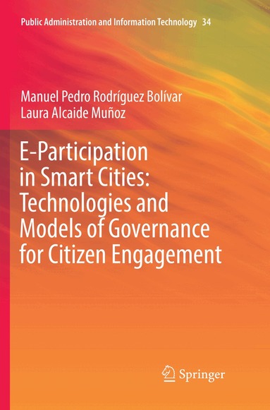 Manuel Pedro Rodríguez Bolívar, Laura Alcaide Muñoz - E-Participation in Smart Cities: Technologies and Models of Governance for Citizen Engagement, Häftad