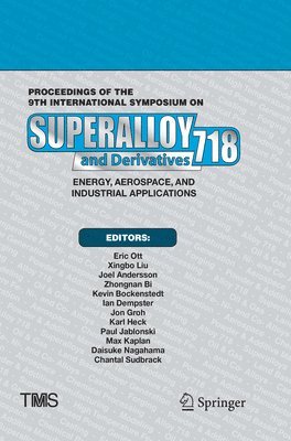 bokomslag Proceedings of the 9th International Symposium on Superalloy 718 & Derivatives: Energy, Aerospace, and Industrial Applications