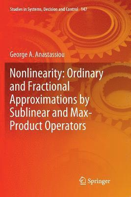 bokomslag Nonlinearity: Ordinary and Fractional Approximations by Sublinear and Max-Product Operators