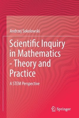 Scientific Inquiry in Mathematics - Theory and Practice