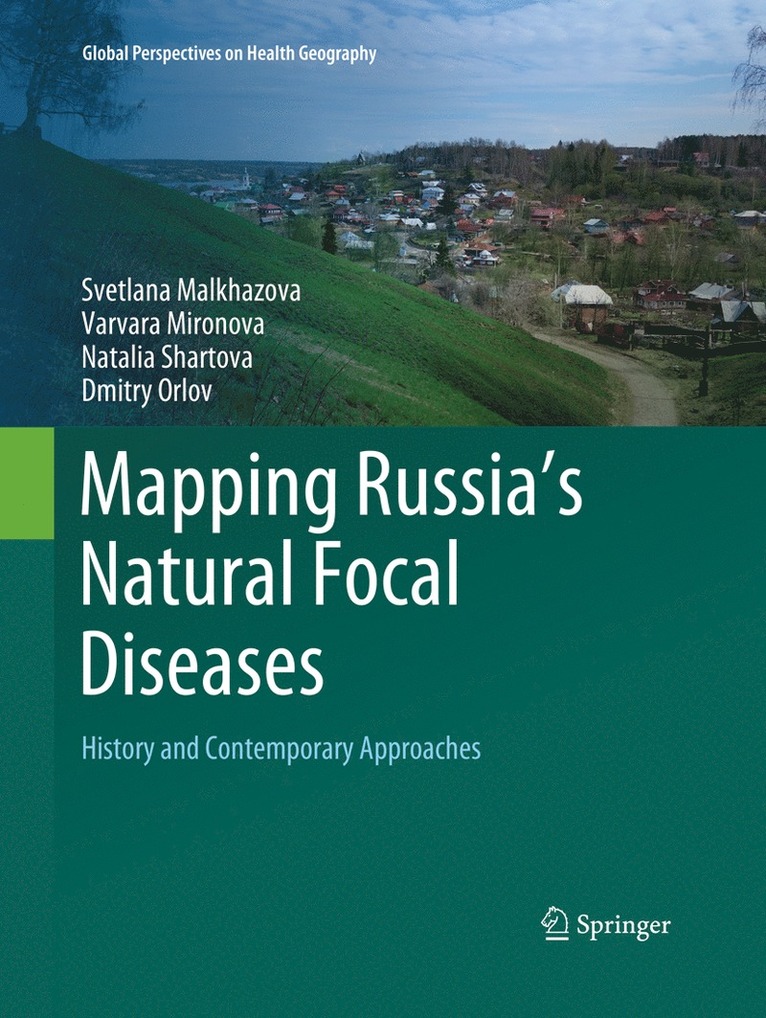 Svetlana Malkhazova, Varvara Mironova, Natalia Shartova, Dmitry Orlov - Mapping Russia's Natural Focal Diseases, Häftad