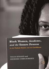 bokomslag Black Women, Academe, and the Tenure Process in the United States and the Caribbean