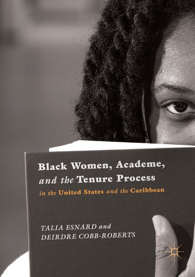 Talia Esnard, Deirdre Cobb-Roberts - Black Women, Academe, and the Tenure Process in the United States and the Caribbean, Häftad