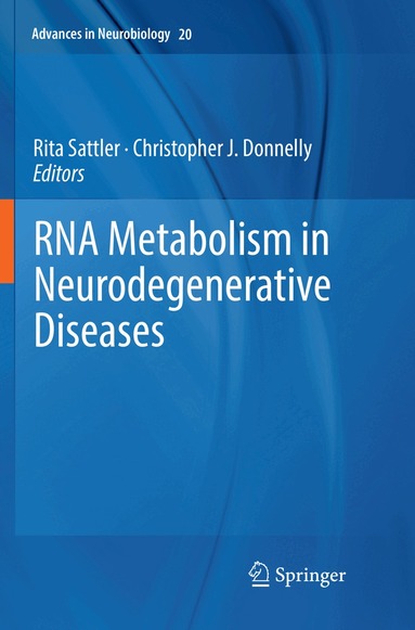 Rita Sattler, Christopher J. Donnelly - RNA Metabolism in Neurodegenerative Diseases, Häftad