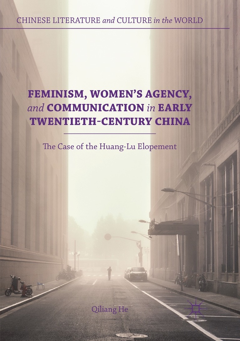 Qiliang He - Feminism, Women's Agency, and Communication in Early Twentieth-Century China, Häftad