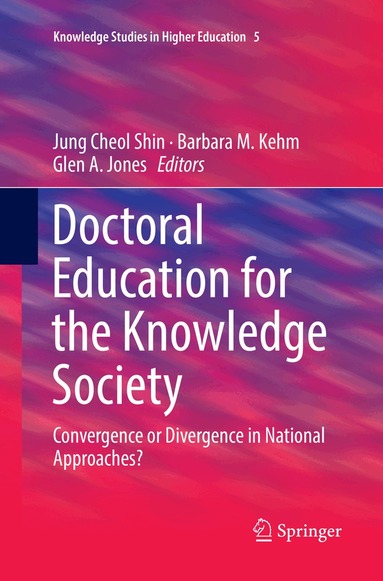 Jung Cheol Shin, Barbara M. Kehm, Glen A. Jones - Doctoral Education for the Knowledge Society, Häftad