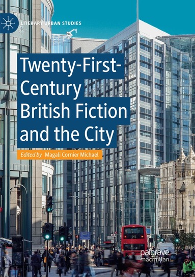 Magali Cornier Michael - Twenty-First-Century British Fiction and the City, Häftad