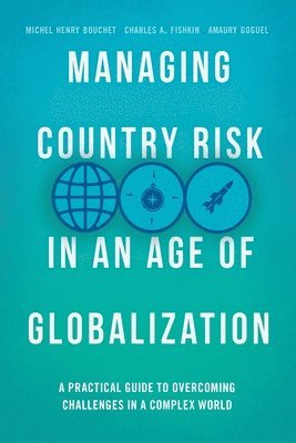 Managing Country Risk in an Age of Globalization 1