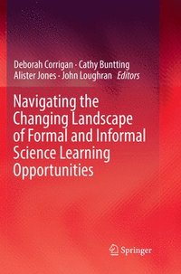 bokomslag Navigating the Changing Landscape of Formal and Informal Science Learning Opportunities