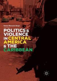bokomslag Politics and Violence in Central America and the Caribbean