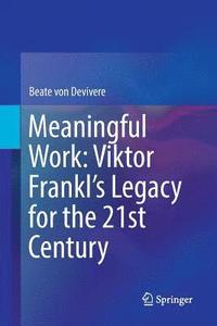 bokomslag Meaningful Work: Viktor Frankl's Legacy for the 21st Century