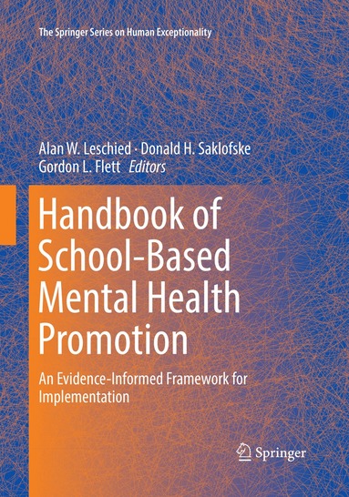 Alan W. Leschied, Donald H. Saklofske, Gordon L. Flett - Handbook of School-Based Mental Health Promotion, Häftad