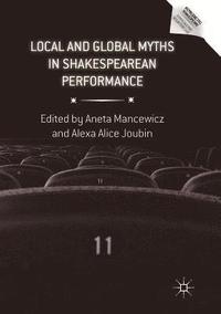 bokomslag Local and Global Myths in Shakespearean Performance