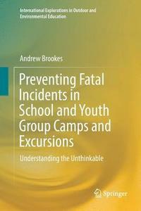 bokomslag Preventing Fatal Incidents in School and Youth Group Camps and Excursions