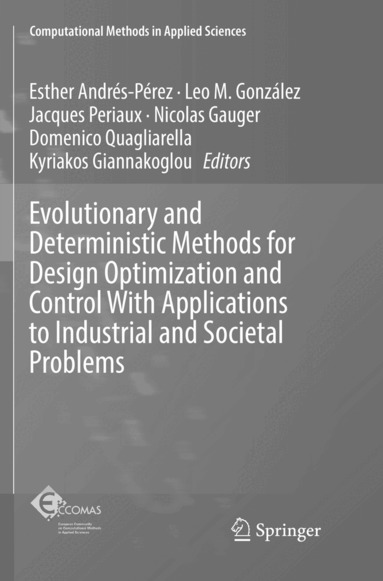 Esther Andrés-Pérez, Leo M. González, Jacques Periaux, Nicolas Gauger, Domenico Quagliarella, Kyriakos Giannakoglou - Evolutionary and Deterministic Methods for Design Optimization and Control With Applications to Industrial and Societal Problems, Häftad
