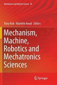 bokomslag Mechanism, Machine, Robotics and Mechatronics Sciences