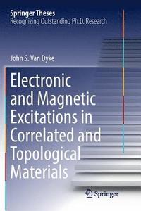 bokomslag Electronic and Magnetic Excitations in Correlated and Topological Materials