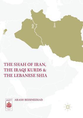 Shah of Iran, the Iraqi Kurds, and the Lebanese Shia 1