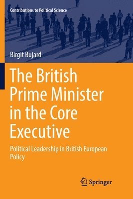 The British Prime Minister in the Core Executive 1