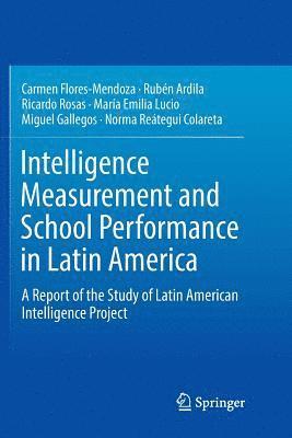 Intelligence Measurement and School Performance in Latin America 1